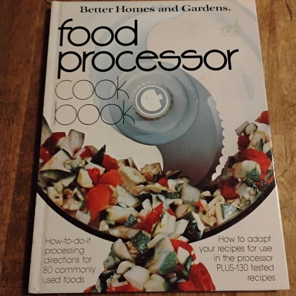 Better Homes and Gardens Food Processor Cookbook